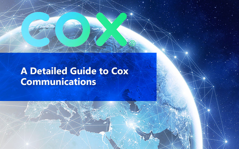 A Detailed Guide to Cox Communications Services